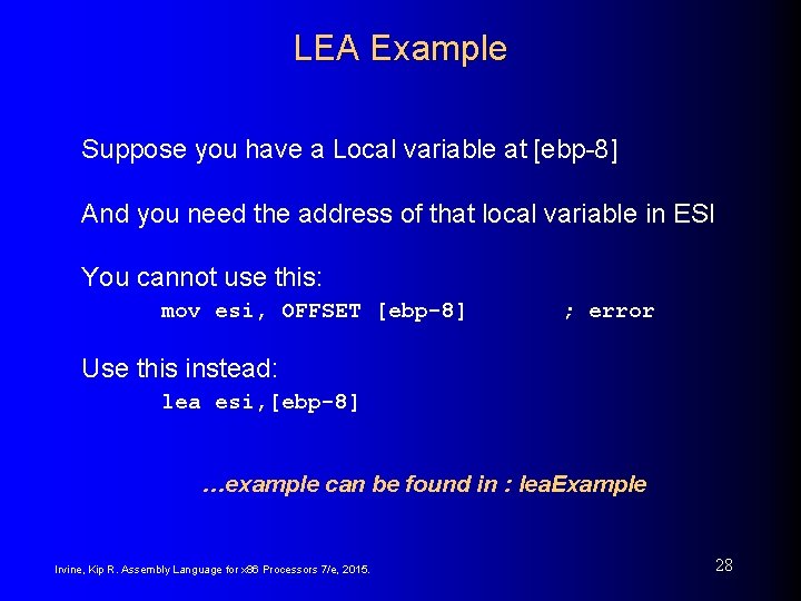 LEA Example Suppose you have a Local variable at [ebp-8] And you need the