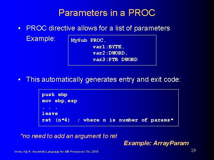 Parameters in a PROC • PROC directive allows for a list of parameters Example: