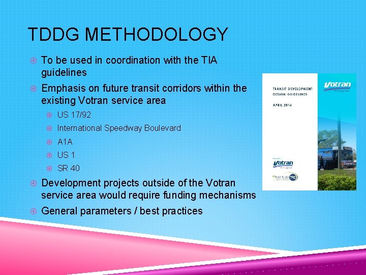 TDDG METHODOLOGY To be used in coordination with the TIA guidelines Emphasis on future