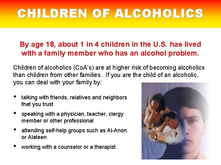 CHILDREN OF ALCOHOLICS By age 18, about 1 in 4 children in the U.