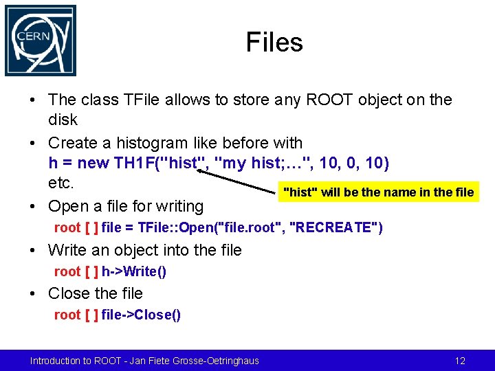 Files • The class TFile allows to store any ROOT object on the disk