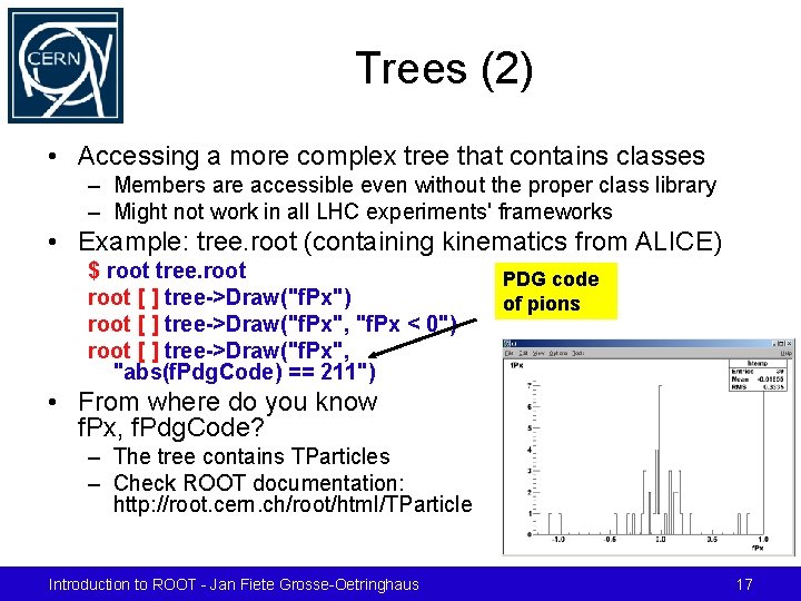 Trees (2) • Accessing a more complex tree that contains classes – Members are