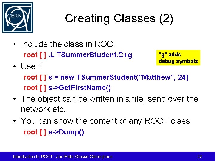 Creating Classes (2) • Include the class in ROOT root [ ]. L TSummer.