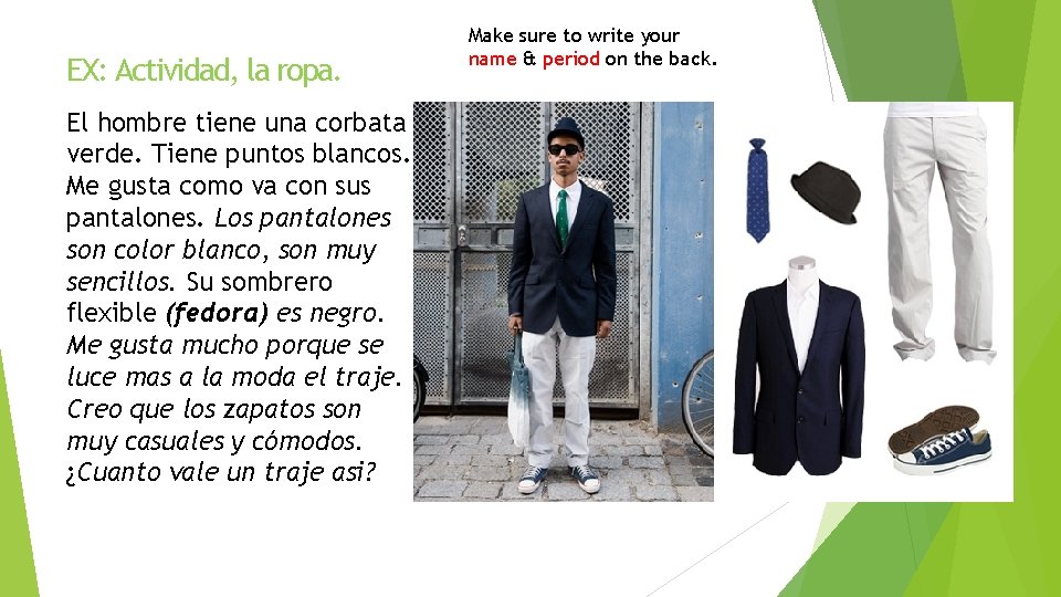 EX: Actividad, la ropa. El hombre tiene una corbata verde. Tiene puntos blancos. Me