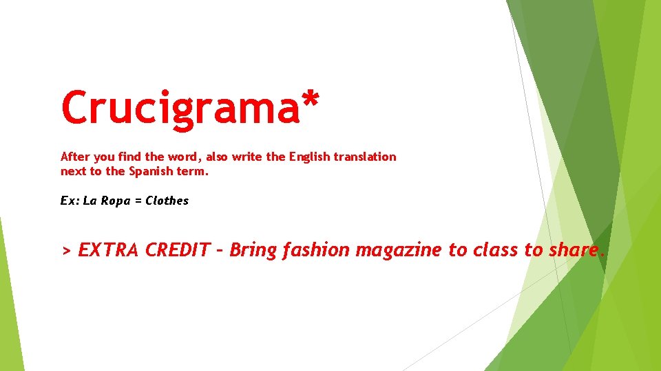 Crucigrama* After you find the word, also write the English translation next to the