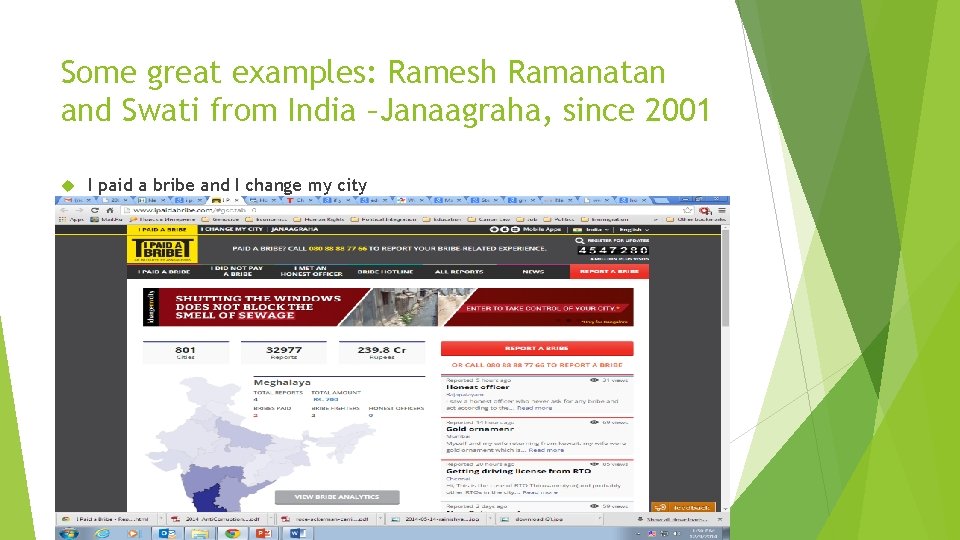 Some great examples: Ramesh Ramanatan and Swati from India –Janaagraha, since 2001 I paid