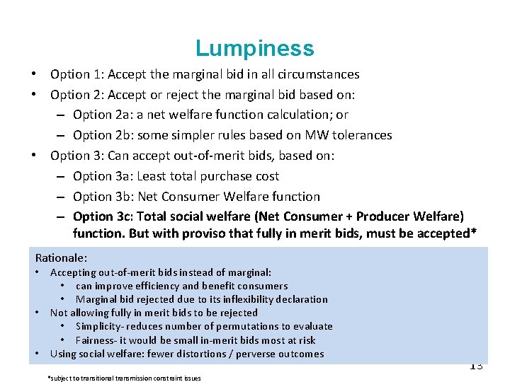 Lumpiness • Option 1: Accept the marginal bid in all circumstances • Option 2: