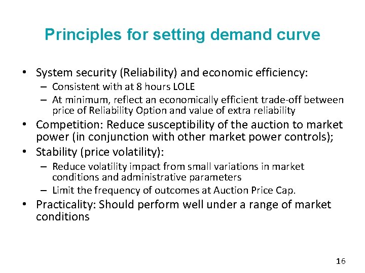 Principles for setting demand curve • System security (Reliability) and economic efficiency: – Consistent