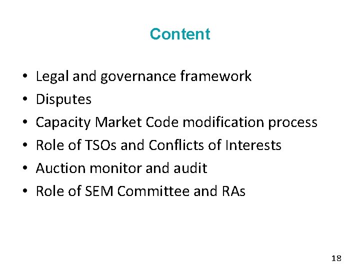 Content • • • Legal and governance framework Disputes Capacity Market Code modification process