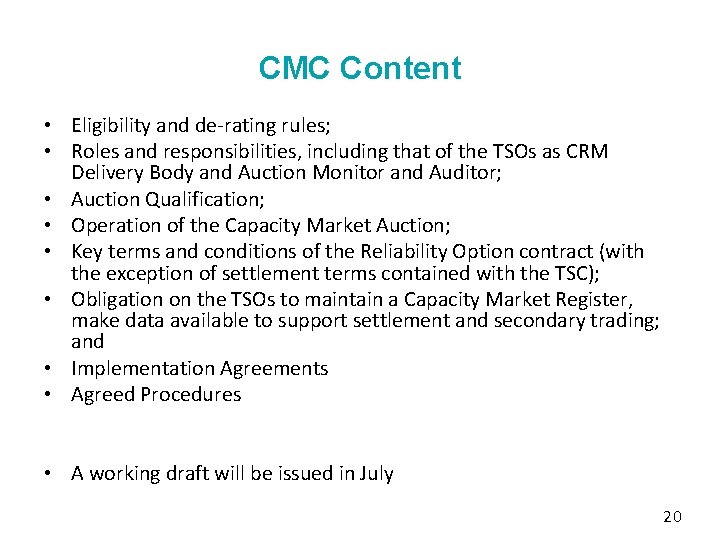 CMC Content • Eligibility and de-rating rules; • Roles and responsibilities, including that of