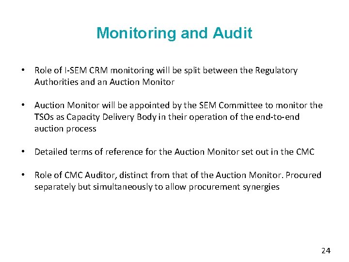 Monitoring and Audit • Role of I-SEM CRM monitoring will be split between the