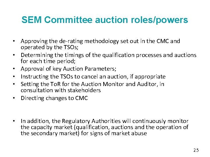 SEM Committee auction roles/powers • Approving the de-rating methodology set out in the CMC