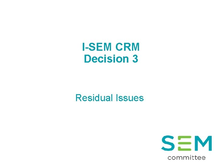 I-SEM CRM Decision 3 Residual Issues 26 