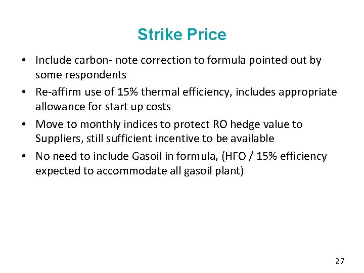 Strike Price • Include carbon- note correction to formula pointed out by some respondents