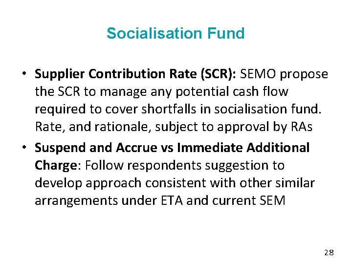 Socialisation Fund • Supplier Contribution Rate (SCR): SEMO propose the SCR to manage any