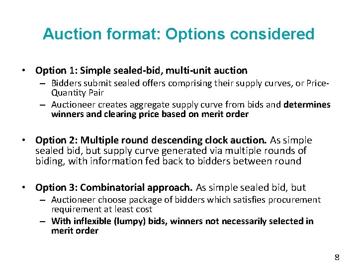 Auction format: Options considered • Option 1: Simple sealed-bid, multi-unit auction – Bidders submit