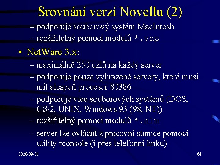 Srovnání verzí Novellu (2) – podporuje souborový systém Mac. Intosh – rozšiřitelný pomocí modulů