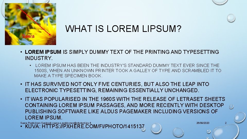 Saara WHAT IS LOREM LIPSUM? • LOREM IPSUM IS SIMPLY DUMMY TEXT OF THE