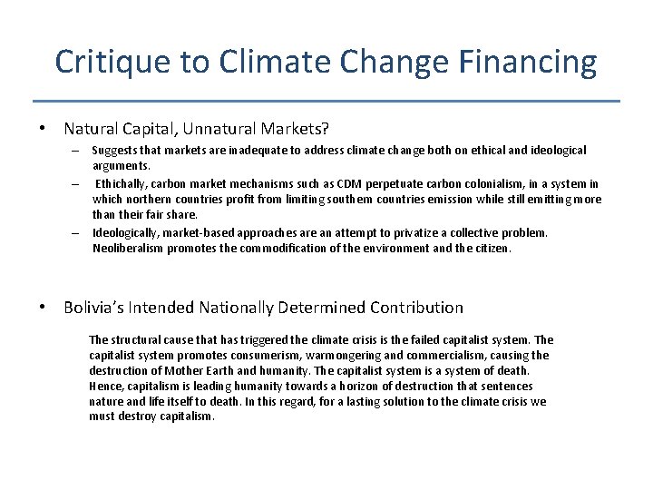 Critique to Climate Change Financing • Natural Capital, Unnatural Markets? – Suggests that markets
