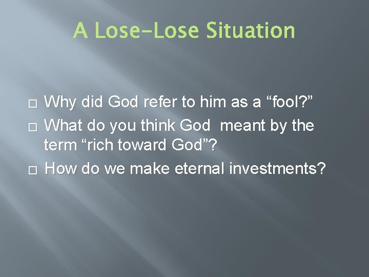 � � � Why did God refer to him as a “fool? ” What � � � Why did God refer to him as a “fool? ” What