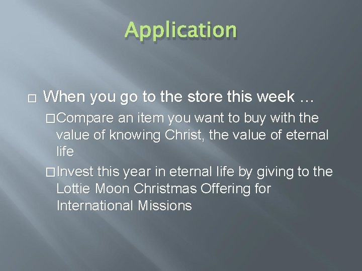 Application � When you go to the store this week … �Compare an item Application � When you go to the store this week … �Compare an item