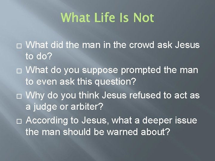 � � What did the man in the crowd ask Jesus to do? What � � What did the man in the crowd ask Jesus to do? What