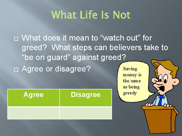 � � What does it mean to “watch out” for greed? What steps can � � What does it mean to “watch out” for greed? What steps can