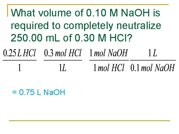 What volume of 0. 10 M Na. OH is required to completely neutralize 250.