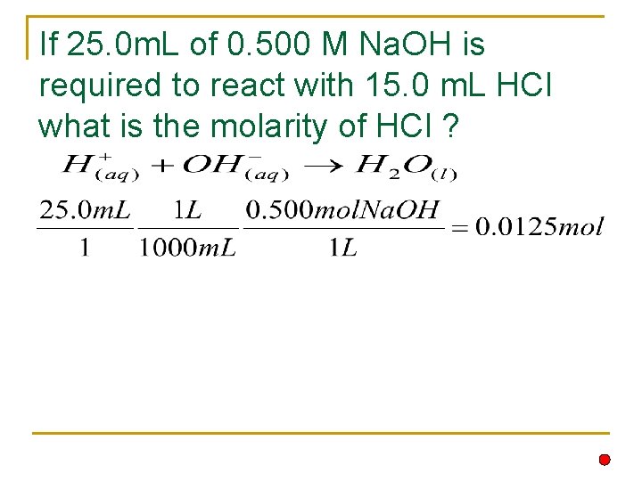 If 25. 0 m. L of 0. 500 M Na. OH is required to