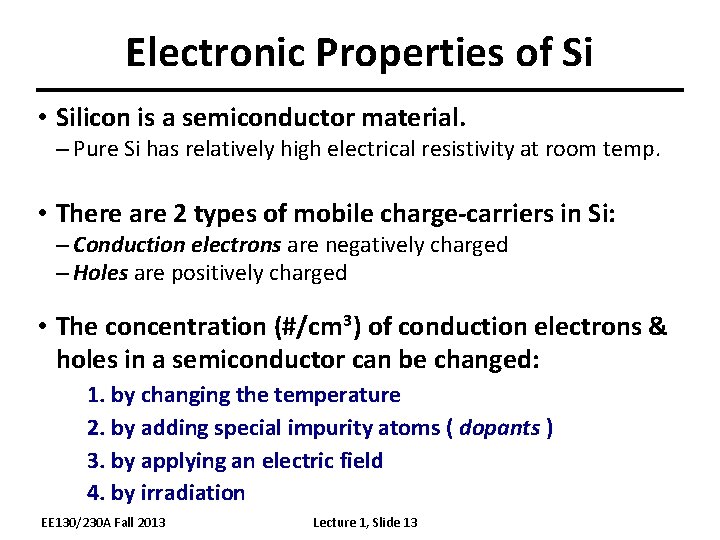 Electronic Properties of Si • Silicon is a semiconductor material. – Pure Si has