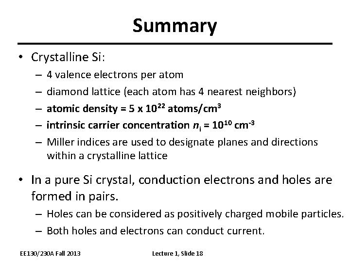 Summary • Crystalline Si: – – – 4 valence electrons per atom diamond lattice