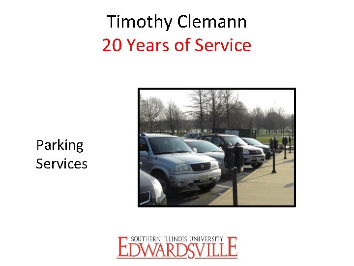 Timothy Clemann 20 Years of Service Parking Services 