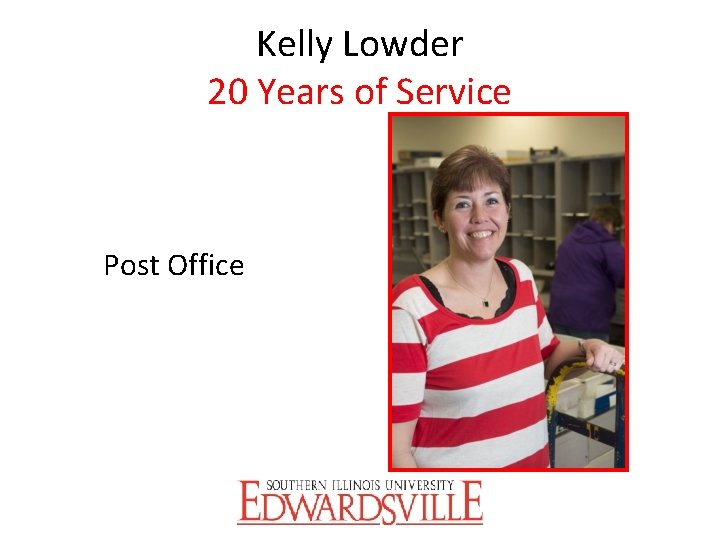 Kelly Lowder 20 Years of Service Post Office 