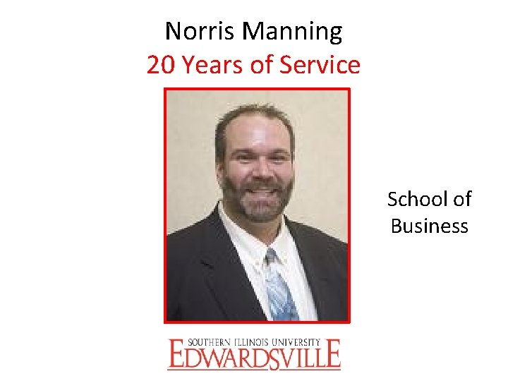 Norris Manning 20 Years of Service School of Business 