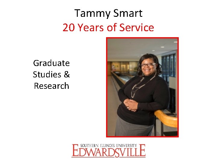 Tammy Smart 20 Years of Service Graduate Studies & Research 