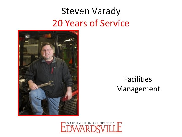 Steven Varady 20 Years of Service Facilities Management 