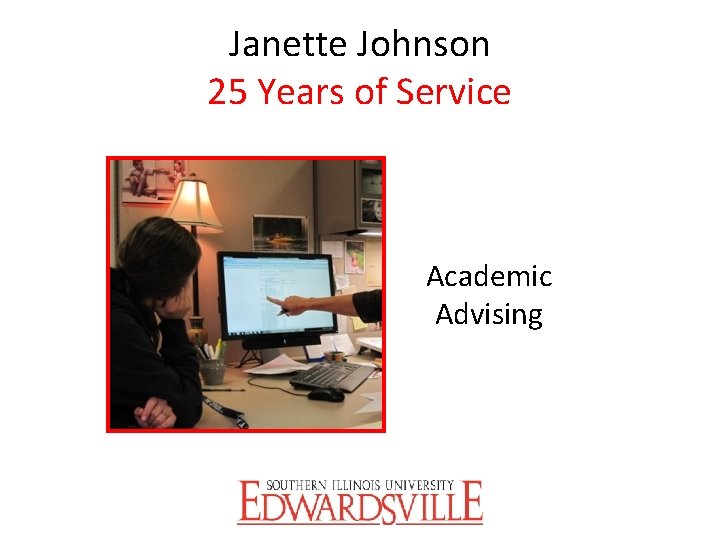 Janette Johnson 25 Years of Service Academic Advising 