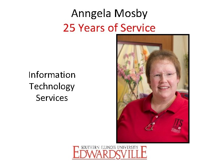 Anngela Mosby 25 Years of Service Information Technology Services 