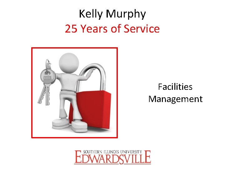 Kelly Murphy 25 Years of Service Facilities Management 