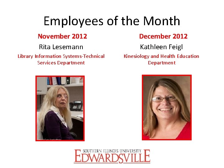 Employees of the Month November 2012 Rita Lesemann Library Information Systems-Technical Services Department December