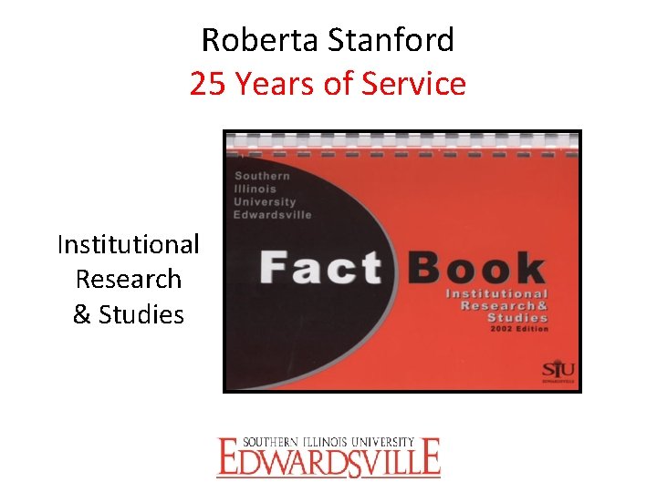 Roberta Stanford 25 Years of Service Institutional Research & Studies 