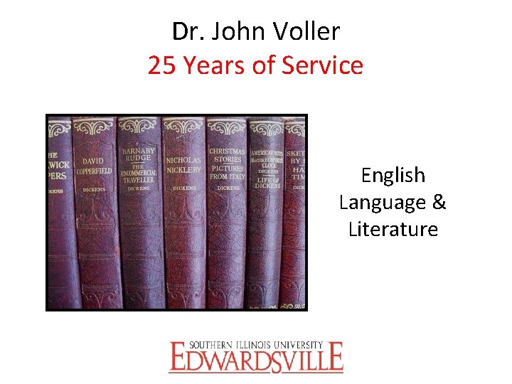 Dr. John Voller 25 Years of Service English Language & Literature 