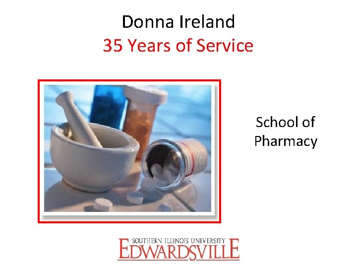 Donna Ireland 35 Years of Service School of Pharmacy 