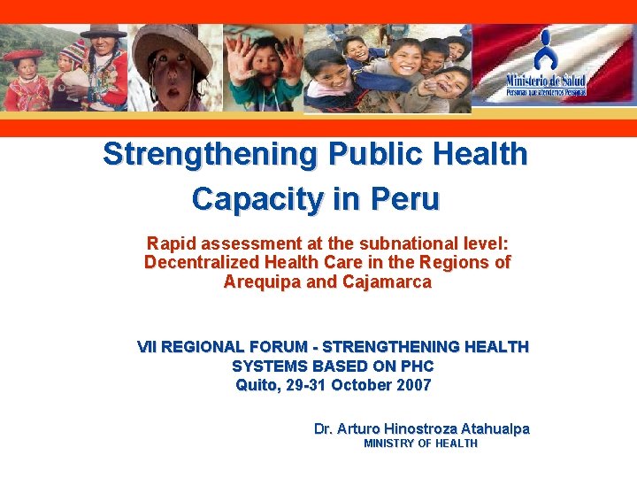 Strengthening Public Health Capacity in Peru Rapid assessment at the subnational level: Decentralized Health