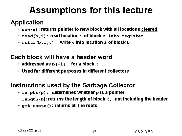 Assumptions for this lecture Application • new(n): returns pointer to new block with all