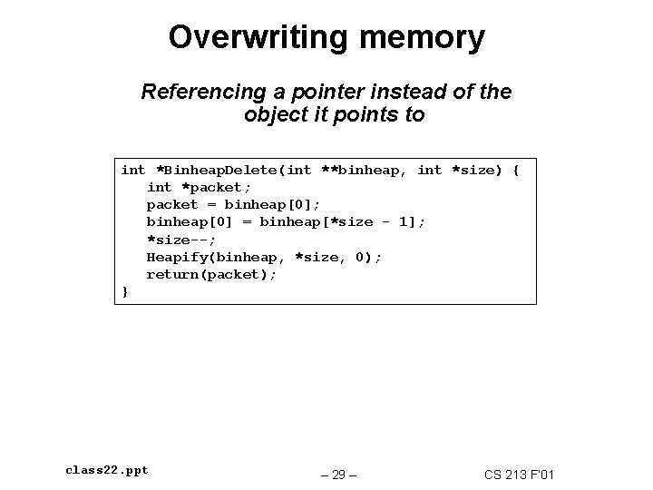 Overwriting memory Referencing a pointer instead of the object it points to int *Binheap.