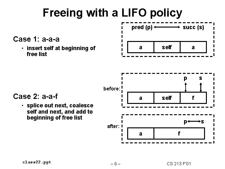 Freeing with a LIFO policy pred (p) succ (s) Case 1: a-a-a a •