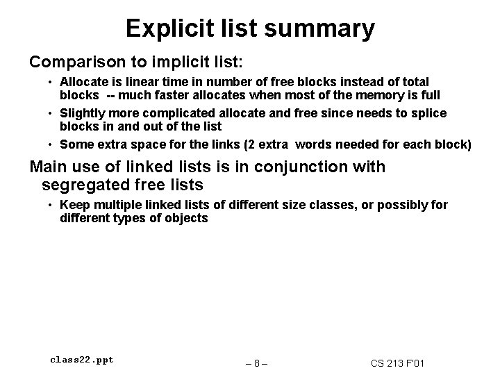 Explicit list summary Comparison to implicit list: • Allocate is linear time in number