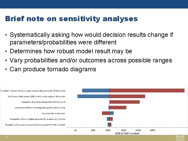 Brief note on sensitivity analyses • Systematically asking how would decision results change if