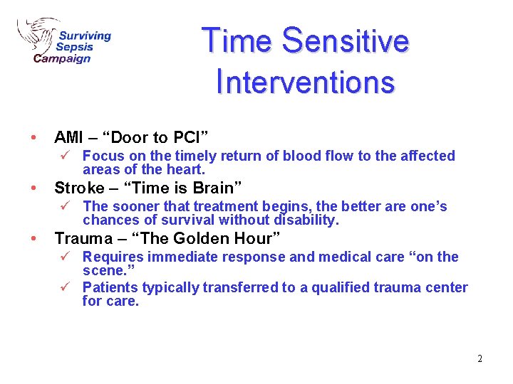 Time Sensitive Interventions • AMI – “Door to PCI” ü Focus on the timely Time Sensitive Interventions • AMI – “Door to PCI” ü Focus on the timely